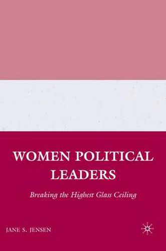 Cover image for Women Political Leaders: Breaking the Highest Glass Ceiling