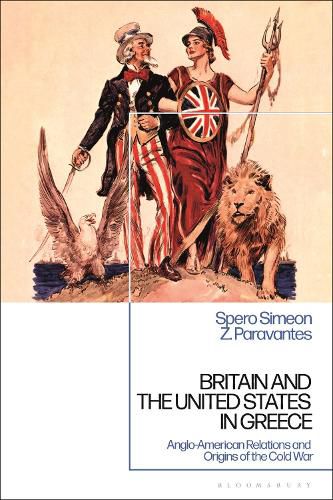 Cover image for Britain, the US and Greece After World War II: Anglo-American Relations and the Cold War