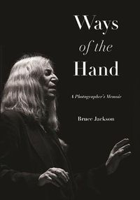 Cover image for Ways of the Hand: A Photographer's Memoir