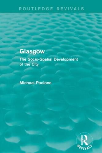 Cover image for Glasgow: The Socio-Spatial Development of the City