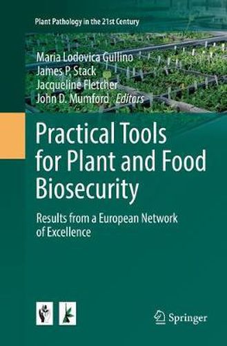 Practical Tools for Plant and Food Biosecurity: Results from a European Network of Excellence