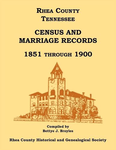 Rhea County, Tennessee Census and Marriage Records, 1851 Through 1900