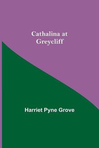 Cover image for Cathalina At Greycliff