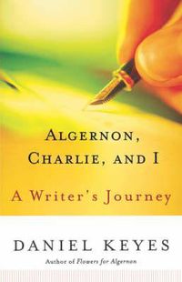 Cover image for Algernon, Charlie, and I: A Writer's Journey