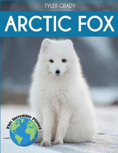 Cover image for Arctic Fox: Fascinating Animal Facts for Kids