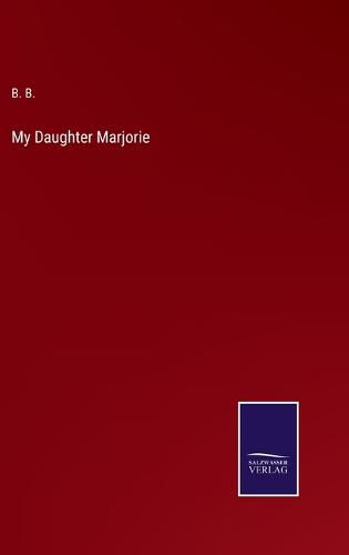 Cover image for My Daughter Marjorie