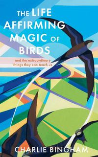 Cover image for The Life Affirming Magic of Birds