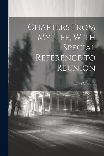 Cover image for Chapters From my Life, With Special Reference to Reunion