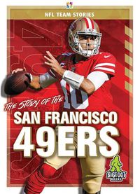Cover image for The Story of the San Francisco 49ers