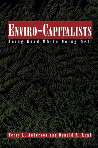 Enviro-Capitalists: Doing Good While Doing Well