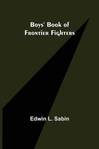 Cover image for Boys' Book of Frontier Fighters