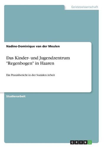 Das Kinder- und Jugendzentrum "Regenbogen" in Haaren