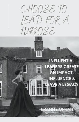 Cover image for Choose To Lead For a Purpose