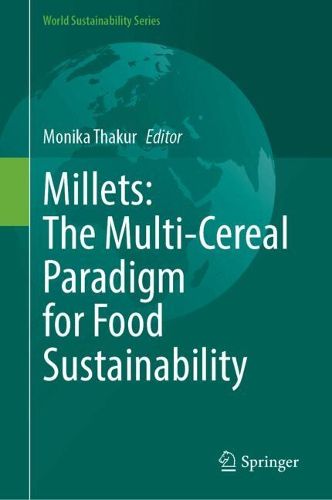Cover image for Millets: The Multi-Cereal Paradigm for Food Sustainability
