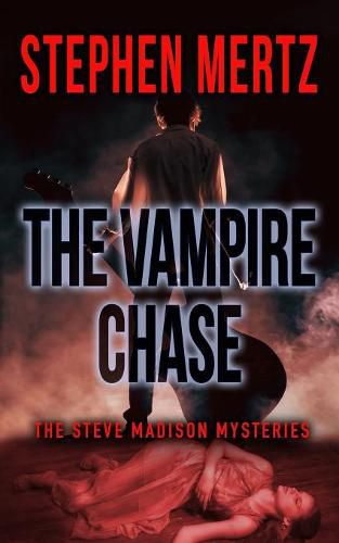 The Vampire Chase: A Steve Madison Mystery