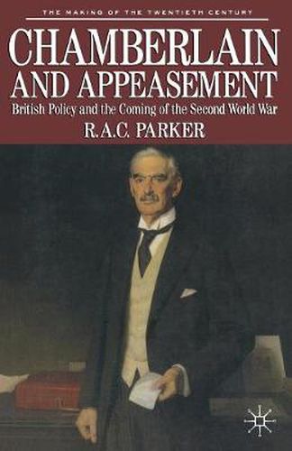 Cover image for Chamberlain and Appeasement: British Policy and the Coming of the Second World War