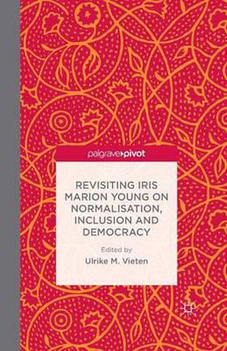 Cover image for Revisiting Iris Marion Young on Normalisation, Inclusion and Democracy