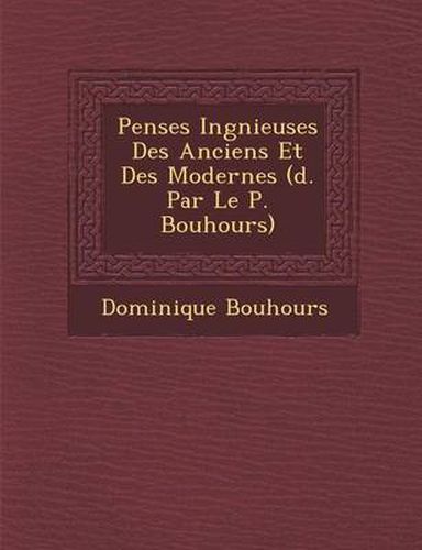 Pens Es Ing Nieuses Des Anciens Et Des Modernes ( D. Par Le P. Bouhours)