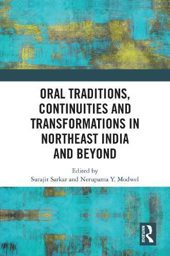 Cover image for Oral Traditions, Continuities and Transformations in Northeast India and Beyond