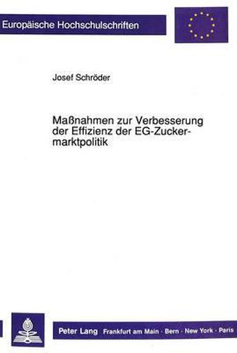 Cover image for Massnahmen Zur Verbesserung Der Effizienz Der Eg-Zuckermarktpolitik