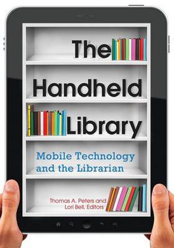 The Handheld Library: Mobile Technology and the Librarian