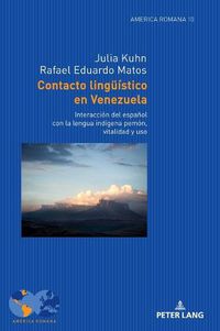 Cover image for Contacto Lingueistico En Venezuela: Interaccion del Espanol Con La Lengua Indigena Pemon, Vitalidad Y USO