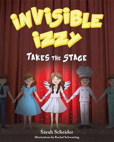 Cover image for Invisible Izzy Takes the Stage