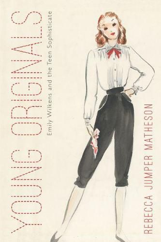 Cover image for Young Originals: Emily Wilkens and the Teen Sophisticate