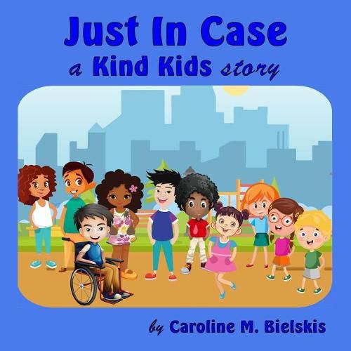 Cover image for Just in Case: A Kind Kids Story