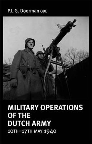 Cover image for Military Operations of the Dutch Army 10 - 17 May 1940