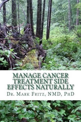 Cover image for Manage Cancer Treatment Side Effects Naturally: Patient's Practical Guide