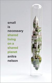 Cover image for Small is Necessary: Shared Living on a Shared Planet