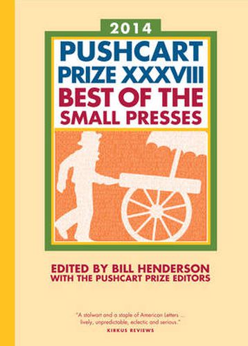 The Pushcart Prize XXXVIII: Best of the Small Presses 2014 Edition