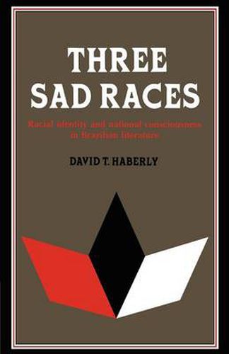 Cover image for Three Sad Races: Racial Identity and National Consciousness in Brazilian Literature