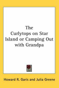 Cover image for The Curlytops on Star Island or Camping Out with Grandpa