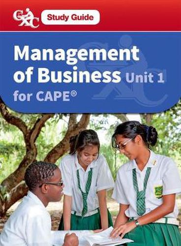 Management of Business CAPE Unit 1 CXC Study Guide: A Caribbean Examinations Council