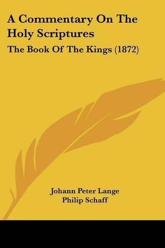 A Commentary on the Holy Scriptures: The Book of the Kings (1872)