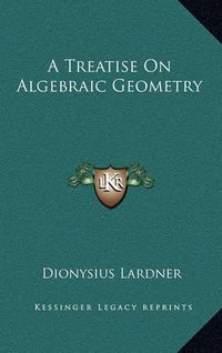 Cover image for A Treatise on Algebraic Geometry