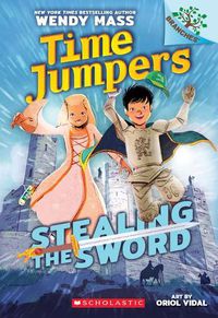 Cover image for Stealing the Sword: A Branches Book (Time Jumpers #1): Volume 1
