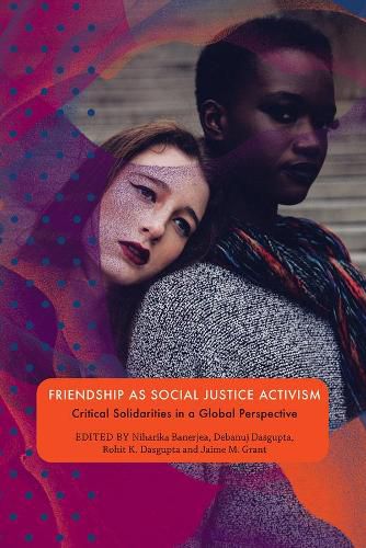 Cover image for Friendship as Social Justice Activism: Critical Solidarities in a Global Perspective