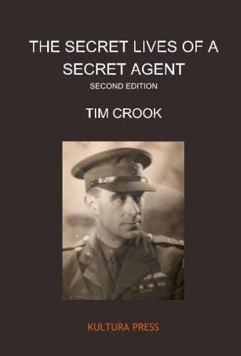 The Secret Lives of a Secret Agent Second Edition: Mysterious Life and Times of Alexander Wilson (US & International Edition)