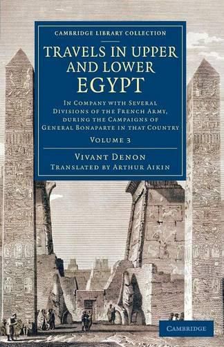 Cover image for Travels in Upper and Lower Egypt: In Company with Several Divisions of the French Army, during the Campaigns of General Bonaparte in that Country