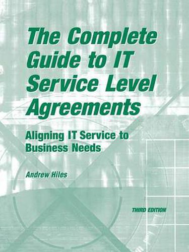 Cover image for The Complete Guide to I.T. Service Level Agreements: Aligning IT Services to Business Needs