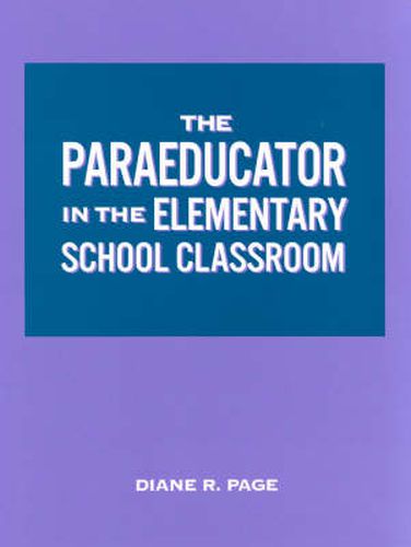 Cover image for The Paraeducator in the Elementary School Classroom: Workbook