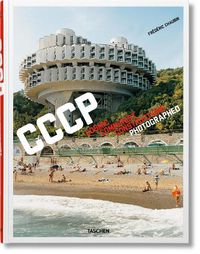 Cover image for Frederic Chaubin. CCCP. Cosmic Communist Constructions Photographed