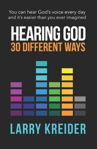 Cover image for Hearing God 30 Different Ways: You can hear God's voice every day and it's easier than you ever imagined.