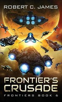 Cover image for Frontier's Crusade: A Space Opera Adventure