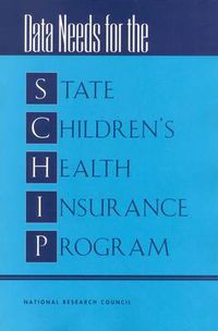 Cover image for Data Needs for the State Children's Health Insurance Program