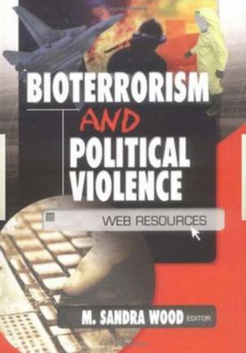 Cover image for Bioterrorism and Political Violence: Web Resources