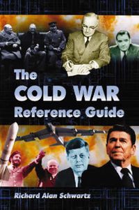 Cover image for The Cold War Reference Guide: A General History and Annotated Chronology, with Selected Biographies